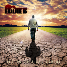 Load image into Gallery viewer, Eddie B - Better Days (CD-R)