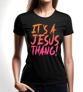 It’s a Jesus Thang (TShirt)