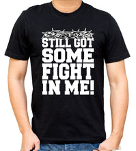 Load image into Gallery viewer, Still Got Some Fight in Me (TShirt)