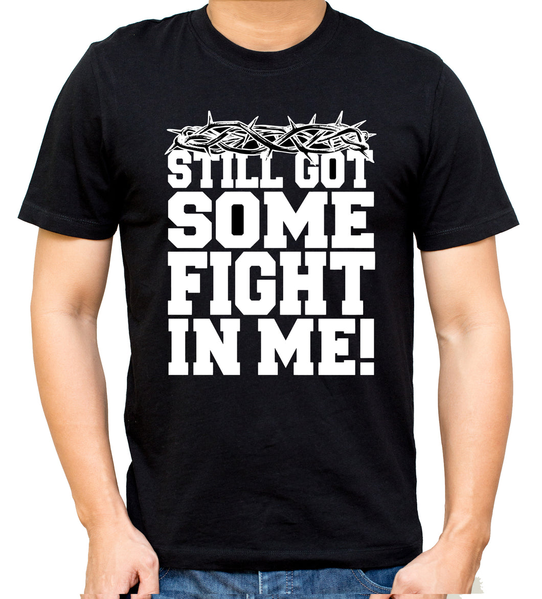 Still Got Some Fight in Me (TShirt)