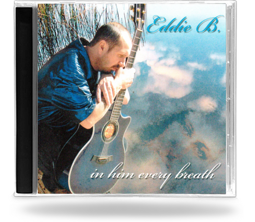 Eddie B - In Him Every Breath (CD-R)