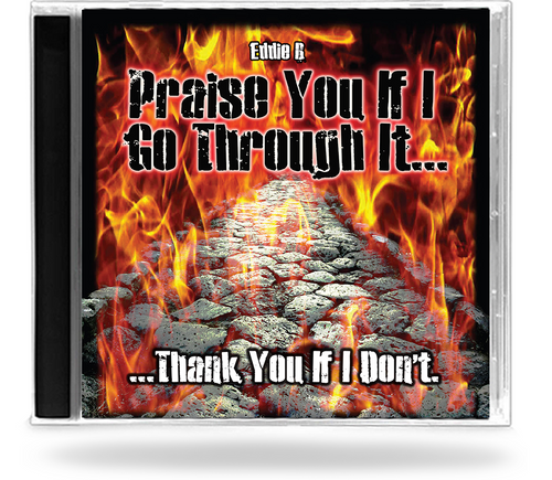 Eddie B - Praise You If I Go Through It (CD-R)